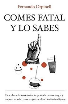 Comes fatal y lo sabes: Descubre cómo controlar tu peso,... | Buch | Zustand gut