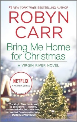 Bring Me Home for Christmas: 14 (Virgin River Novel) by Carr, Robyn 0778317633