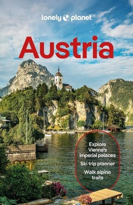 Lonely Planet Austria: Plan the Trip of a Lifetime | Detailed Itineraries & Maps