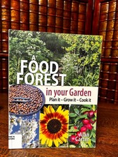 A Food Forest in Your Garden, Plant, Grow, Cook; Alan Carter, softcover