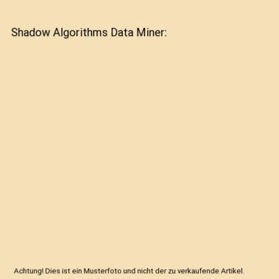 Shadow Algorithms Data Miner, Andrew Woo, Pierre Poulin
