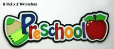 PRESCHOOL SCHOOL TITLE EVERYDAY premade paper piecing 3D die cut  by Rhonda