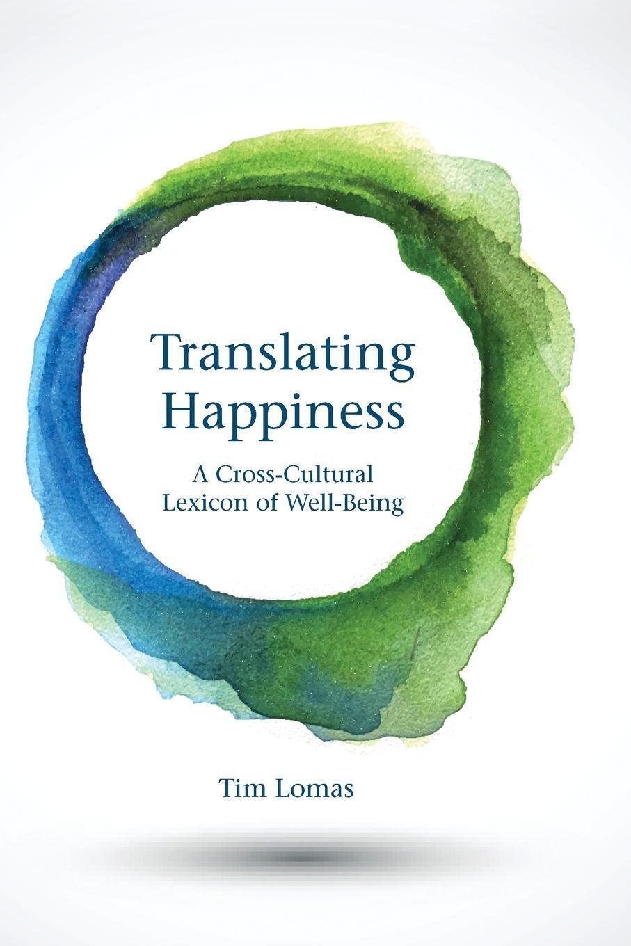 Thumbnail - Translating Happiness A Cross-cultural Lexicon Of Well-being Tim Lomas