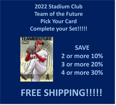 2022 Stadium Club Team of the Future You Pick Complete your set SPECIAL!!!!