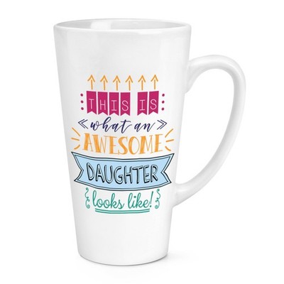 This Is What An Awesome Daughter Looks Like 17oz Large Latte Mug Tasse Best