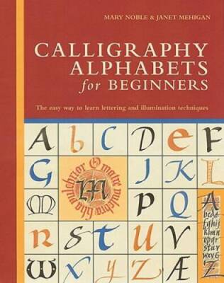 Calligraphy Alphabets for Beginners: The Easy Way to Learn Lettering and  - GOOD