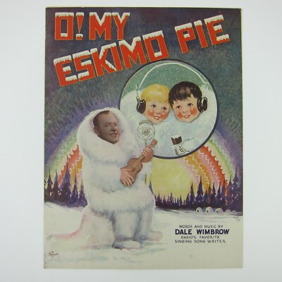O My Eskimo Pie Sheet Music Dale Wimbrow Ice Cream Advertising Vintage 1930 RARE