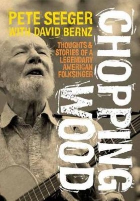 Pete Seeger David Bernz Chopping Wood (Paperback) (UK IMPORT)