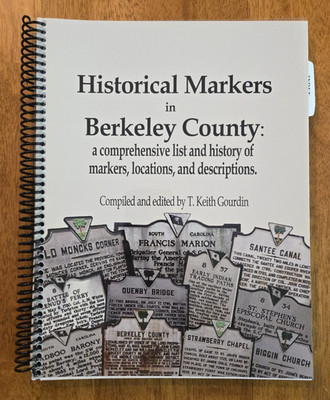 Historical Markers in Berkeley County by T. Keith Gourdin, South Carolina