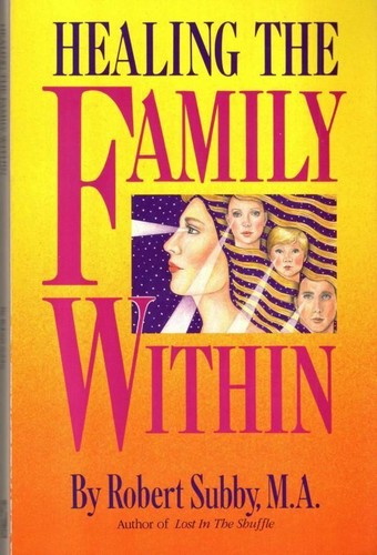 Healing the Family within : Robert C. Subby