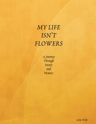 My Life Isn't Flowers by Sasha Wolfe (English) Paperback Book