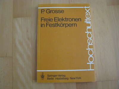 Freie Elektronen in Festkörpern Peter Grosse 277 Seiten Springer-Verlag