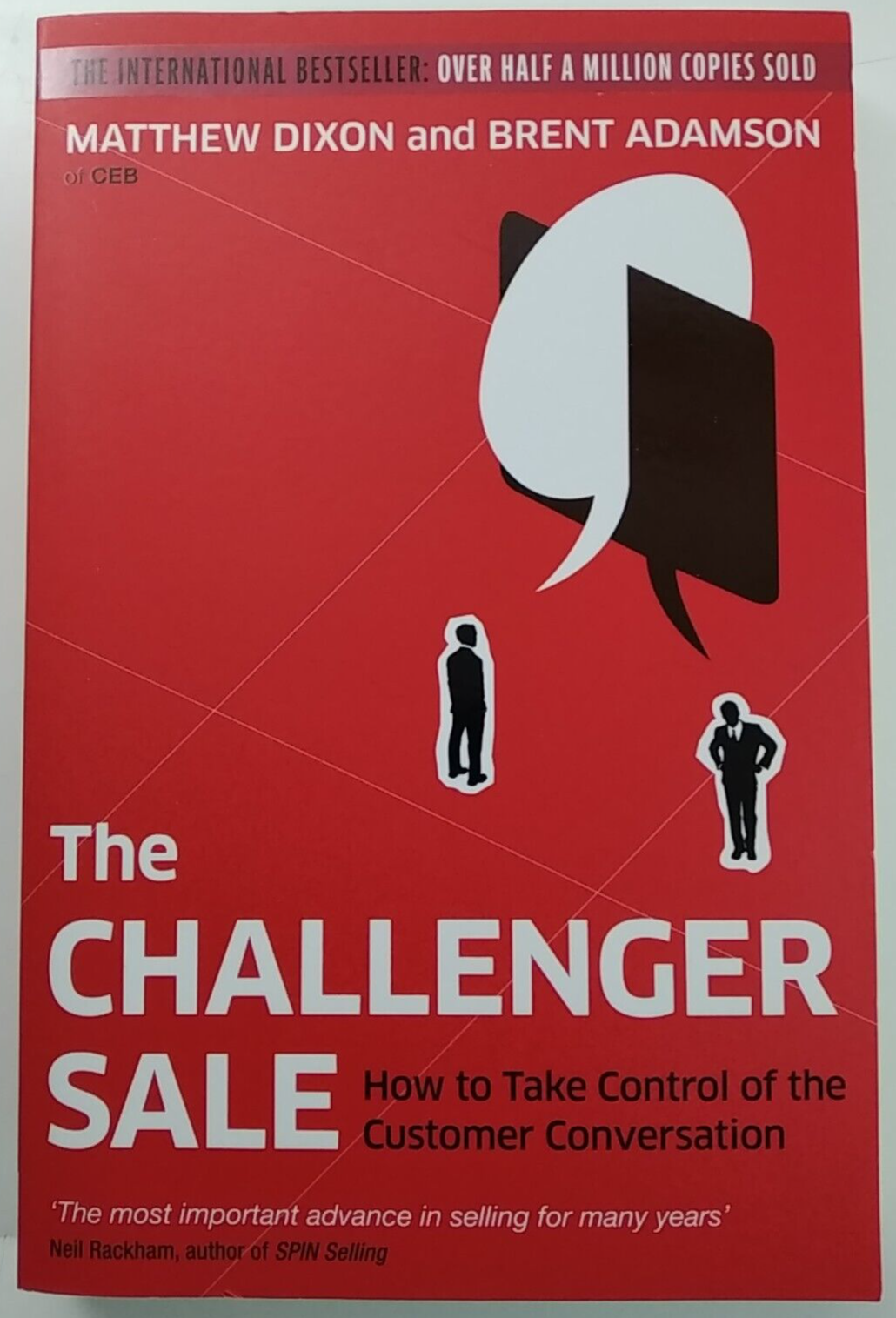 The Challenger Sale: How To Take Control of the Customer Conversation 2019 Pb