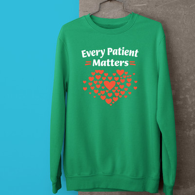 Every Patient Matters Heart Sweatshirt Nurse Medical Healthcare Worker Gift