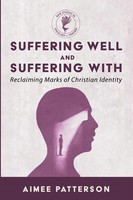 Aimee Patterson | Suffering Well And Suffering With | Taschenbuch | Englisch