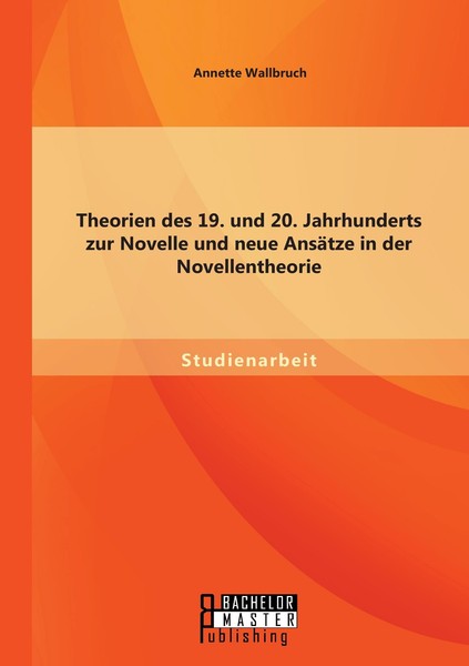 Theorien Des 19. Und 20. Jahrhunderts Zur Novelle Und Neue AnsäTze In Der Novell-image