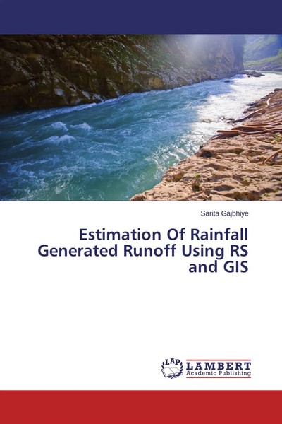 Estimation Of Rainfall Generated Runoff Using RS And GIS Sarita Gajbhiye Buch-image