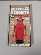 Recycled Robots 10 Robot Projects by Robert Malone Paperback Book