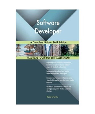 Software Developer A Complete Guide - 2019 Edition, Gerardus Blokdyk