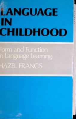 Language in Childhood: Form and Function in Language Planning Francis, Hazel: