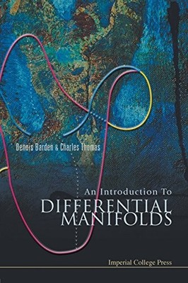 INTRODUCTION TO DIFFERENTIAL MANIFOLDS, AN By Dennis Barden & Charles B Thomas