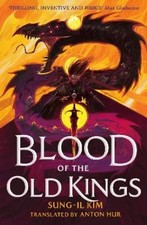 Sung-il Kim Blood of the Old Kings (Hardback) (UK IMPORT)