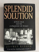 Splendid Solution: Jonas Salk and the Polio Vaccine - Jeffrey Kluger, HC.DJ, 1-3