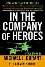 In the Company of Heroes: The Personal Story Behind Black Hawk Down - GOOD