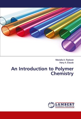 An Introduction to Polymer Chemistry Mostafa A. Radwan (u. a.) Taschenbuch 2019
