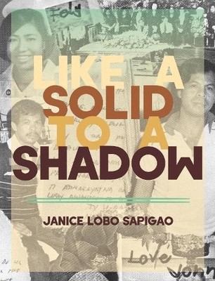 Janice Lobo Sapiago like a solid to a shadow (Taschenbuch)