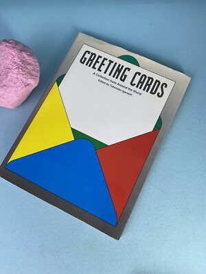 GREETING CARDS: A COLLECTION FROM AROUND THE WORLD By Takenobu Igarashi 1989 1st