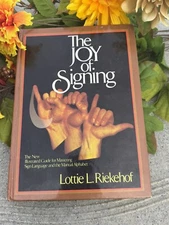 The Joy of Signing: The Illustrated Guide for Mastering Sign Language-Riekehof