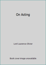 On Acting by Lord Laurence Olivier