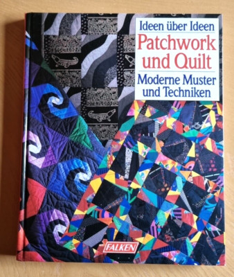 Patchwork und Quilt - Moderne Muster und Techniken, I.Kahmann