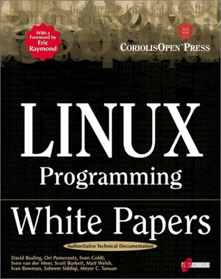 Linux Programming White Papers: A Compilation of Technical Documents for Pro...