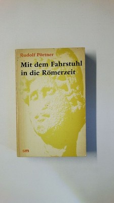 69912 Rudolf Pörtner MIT DEM FAHRSTUHL IN DIE RÖMERZEIT. STÄDTE UND STÄTTEN