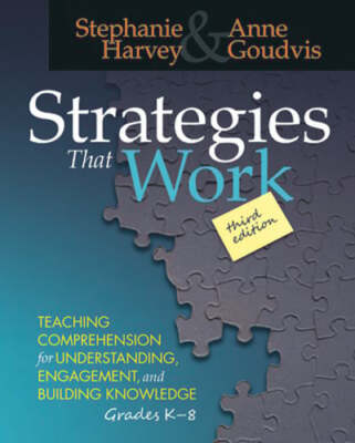 Strategies That Work: Teaching Comprehension for Engagement, Understanding, and