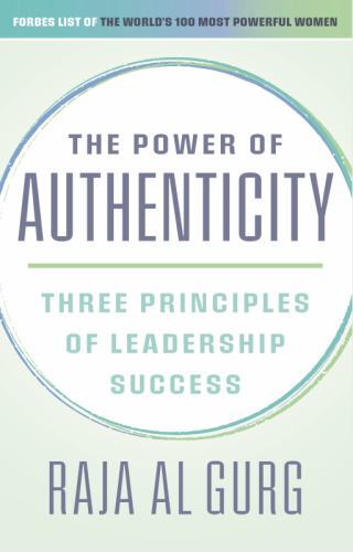 Power of Authenticity : Three Principles of Leadership Success by Raja Al ...