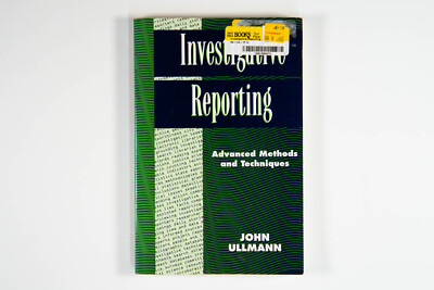 Investigative Reporting: Advanced Methods and Techniques