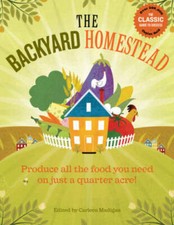 The Backyard Homestead: Produce all the food you need on just a quarte - GOOD