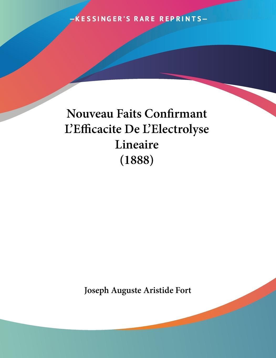Nouveau Faits Confirmant L'efficacite De L'electrolyse Lineaire (1888)