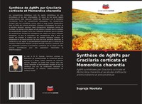 Supraja Nookala | SynthèSe De Agnps Par Gracilaria Corticata Et Momordica...