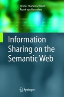Information Sharing On The Semantic Web Heiner Stuckenschmidt