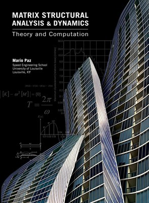 Matrix Structural Analysis and Dynamics: Theory and Computation