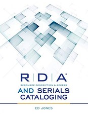 RDA AND SERIALS CATALOGING By Ed Jones
