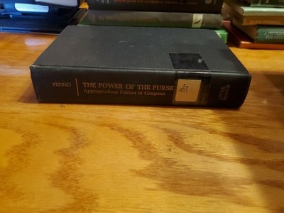 The Power of the Purse: Appropriations Politics...by Richard Fenno 1966 1st HC