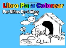 LIBRO PARA COLOREAR PER NINOS DE 4 ANOS SPANISH EDITION By En Formato Libro