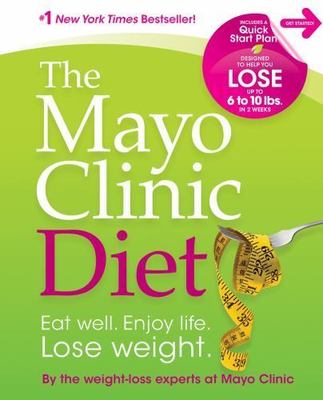 The Mayo Clinic Diet: Eat well, Enj- 1561486760, hardcover, By the weight-loss e