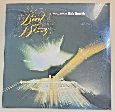 Elek Bacsik - Bird And Dizzy A Musical Tribute - BDL1-1082 - New Sealed MInt !! 