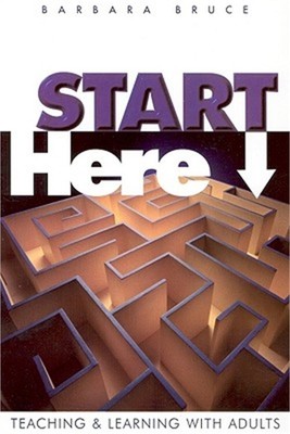 Start Here: Teaching and Learning with Adults (Paperback or Softback)